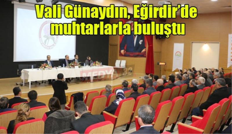 Vali Günaydın, Eğirdir’de muhtarlarla buluştu