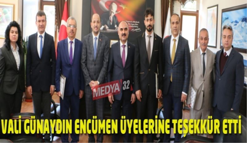 VALİ GÜNAYDIN ENCÜMEN ÜYELERİNE TEŞEKKÜR ETTİ