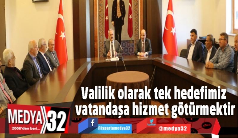 Valilik olarak tek hedefimiz vatandaşa hizmet götürmektir