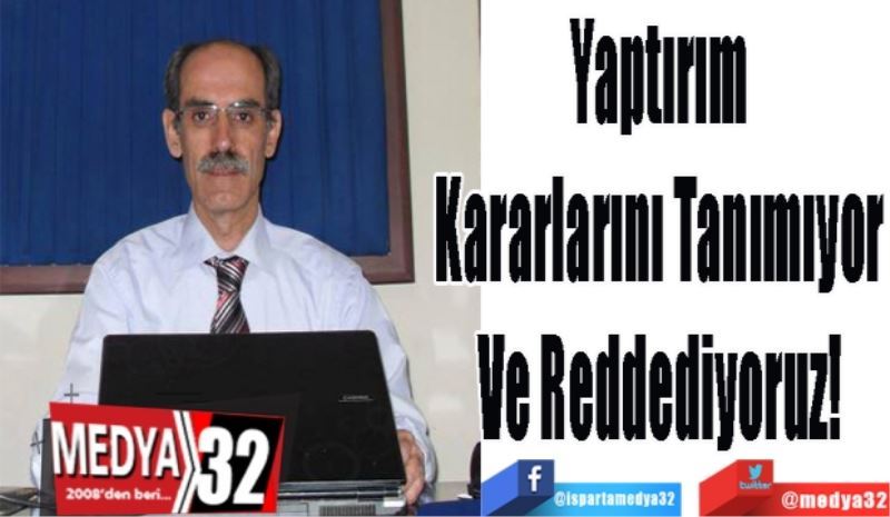 Yaptırım 
Kararlarını Tanımıyor 
Ve Reddediyoruz! 
