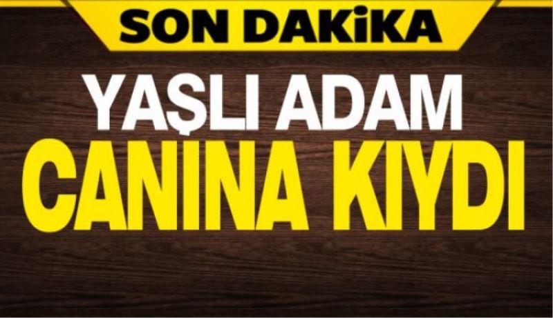 Yaşlı adam intihar etti
