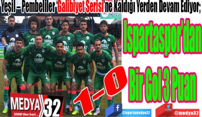Yeşil – Pembeliler ‘Galibiyet Serisi’ne Kaldığı Yerden Devam Ediyor; 
Ispartaspor’dan
Bir Gol 
3 Puan 
