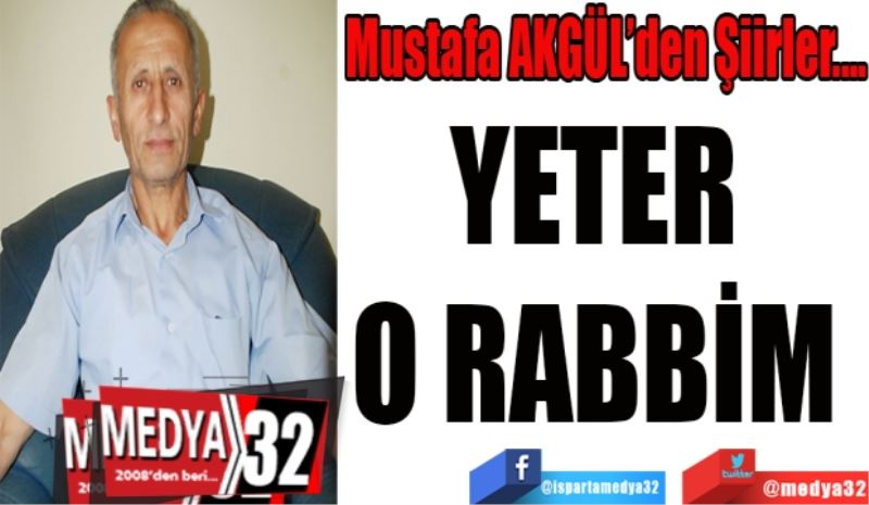 YETER 
O RABBİM 
