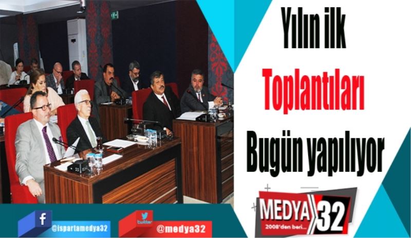 Yılın ilk 
Toplantıları 
Bugün yapılıyor 
