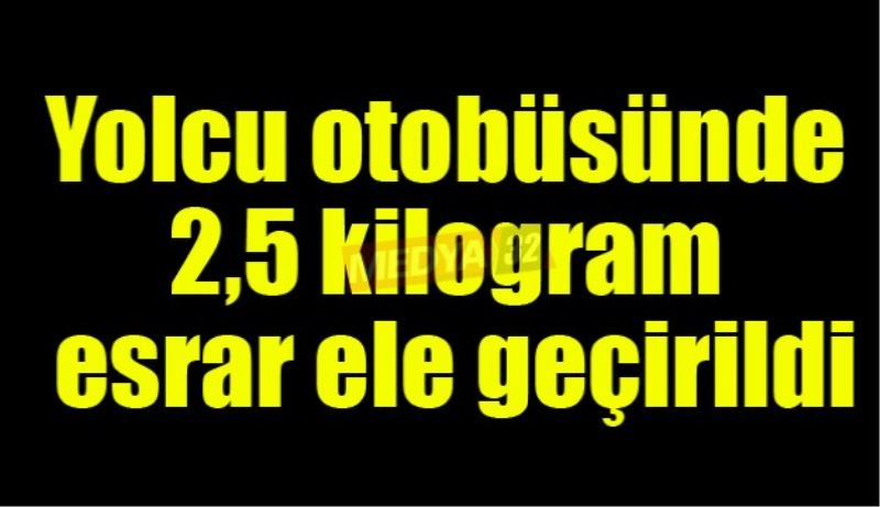 Yolcu otobüsünde 2,5 kilogram esrar ele geçirildi