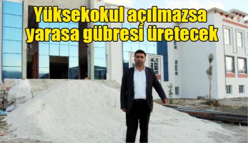 Yüksekokul açılmazsa yarasa gübresi üretecek