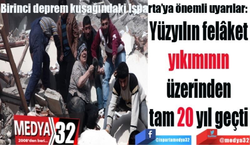 Yüzyılın felâket 
yıkımının 
üzerinden 
tam 20 yıl geçti 
