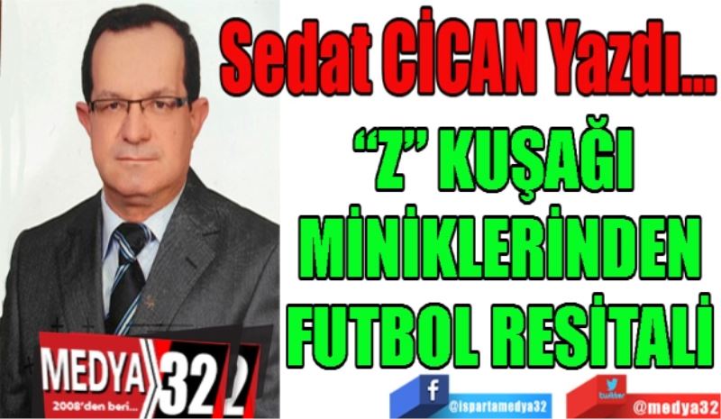 “Z” KUŞAĞI 
MİNİKLERİNDEN
FUTBOL RESİTALİ
