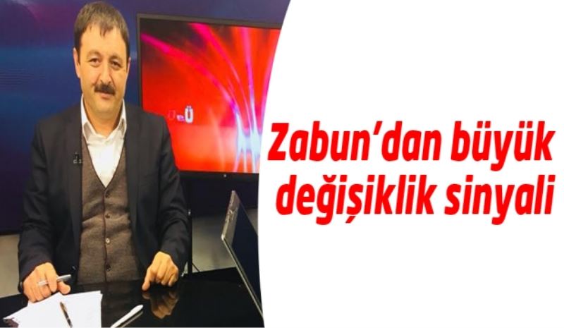 Zabun’dan büyük değişiklik sinyali
