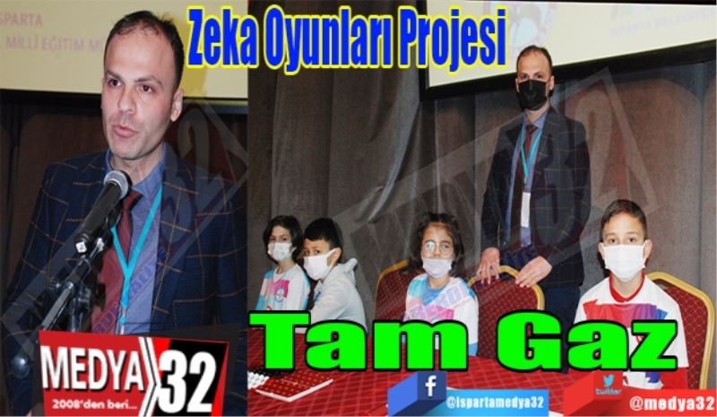 
Zeka 
Oyunları
Projesi 
Tam Gaz 
